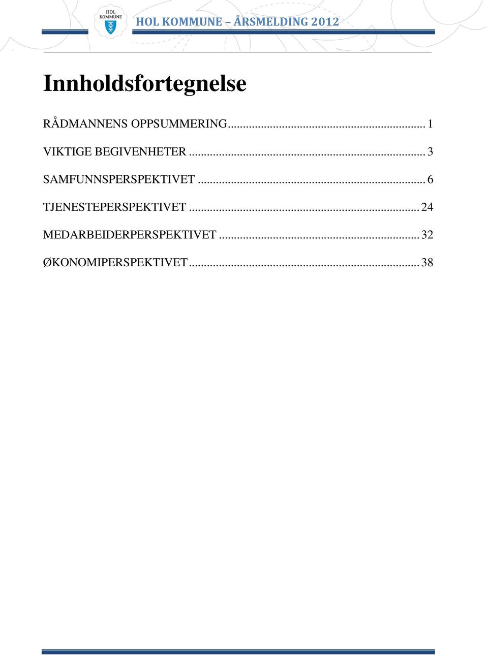 .. 3 SAMFUNNSPERSPEKTIVET.