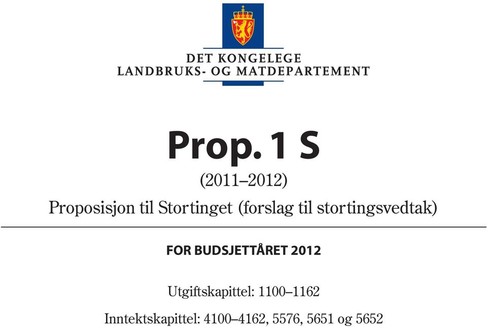 FOR BUDSJETTÅRET 2012 Utgiftskapittel: 1100