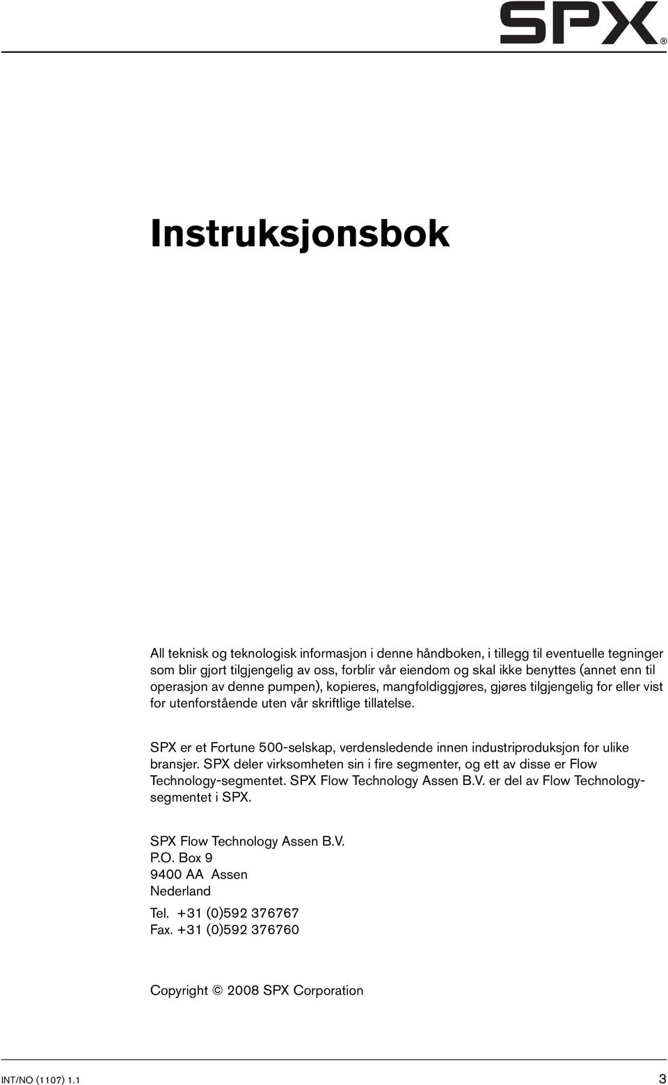 SPX er et Fortune 500-selskap, verdensledende innen industriproduksjon for ulike bransjer. SPX deler virksomheten sin i fire segmenter, og ett av disse er Flow Technology-segmentet.