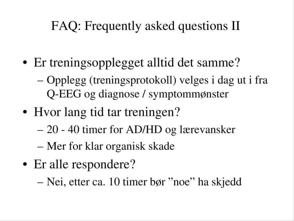 symptommønster Hvor lang tid tar treningen?