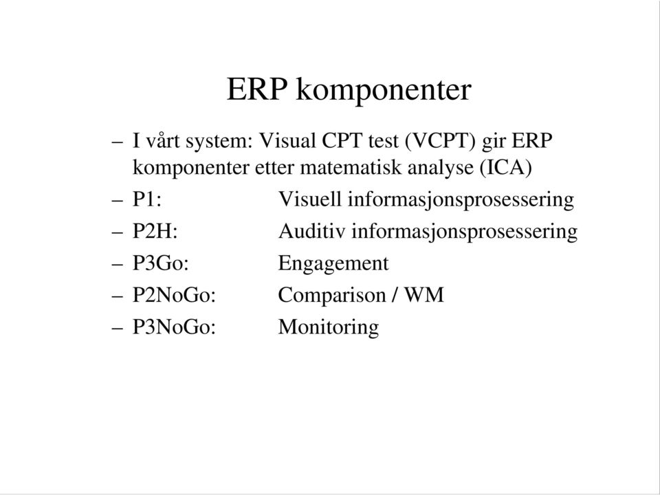 informasjonsprosessering P2H: Auditiv