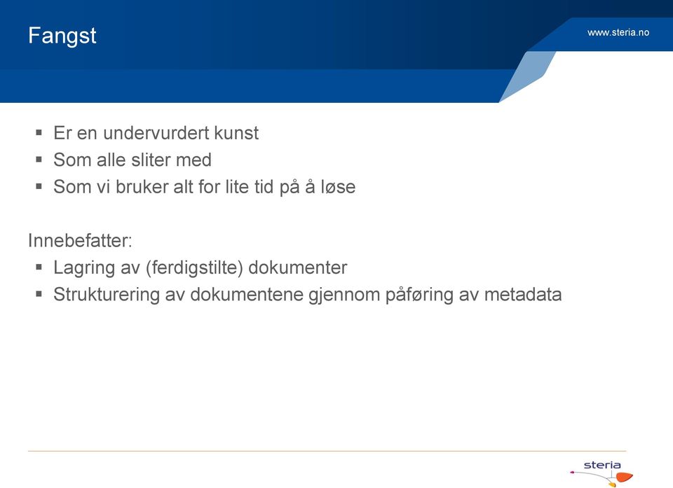 Innebefatter: Lagring av (ferdigstilte) dokumenter