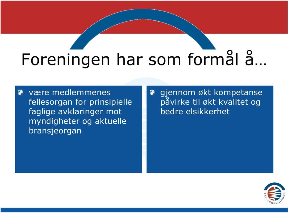 mot myndigheter og aktuelle bransjeorgan gjennom