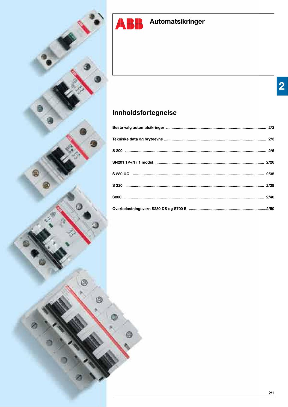 .. /6 SN01 1P+N i 1 modul... /6 S 80 UC... /35 S 0.