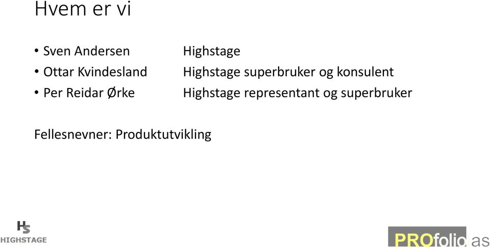 superbruker og konsulent Highstage