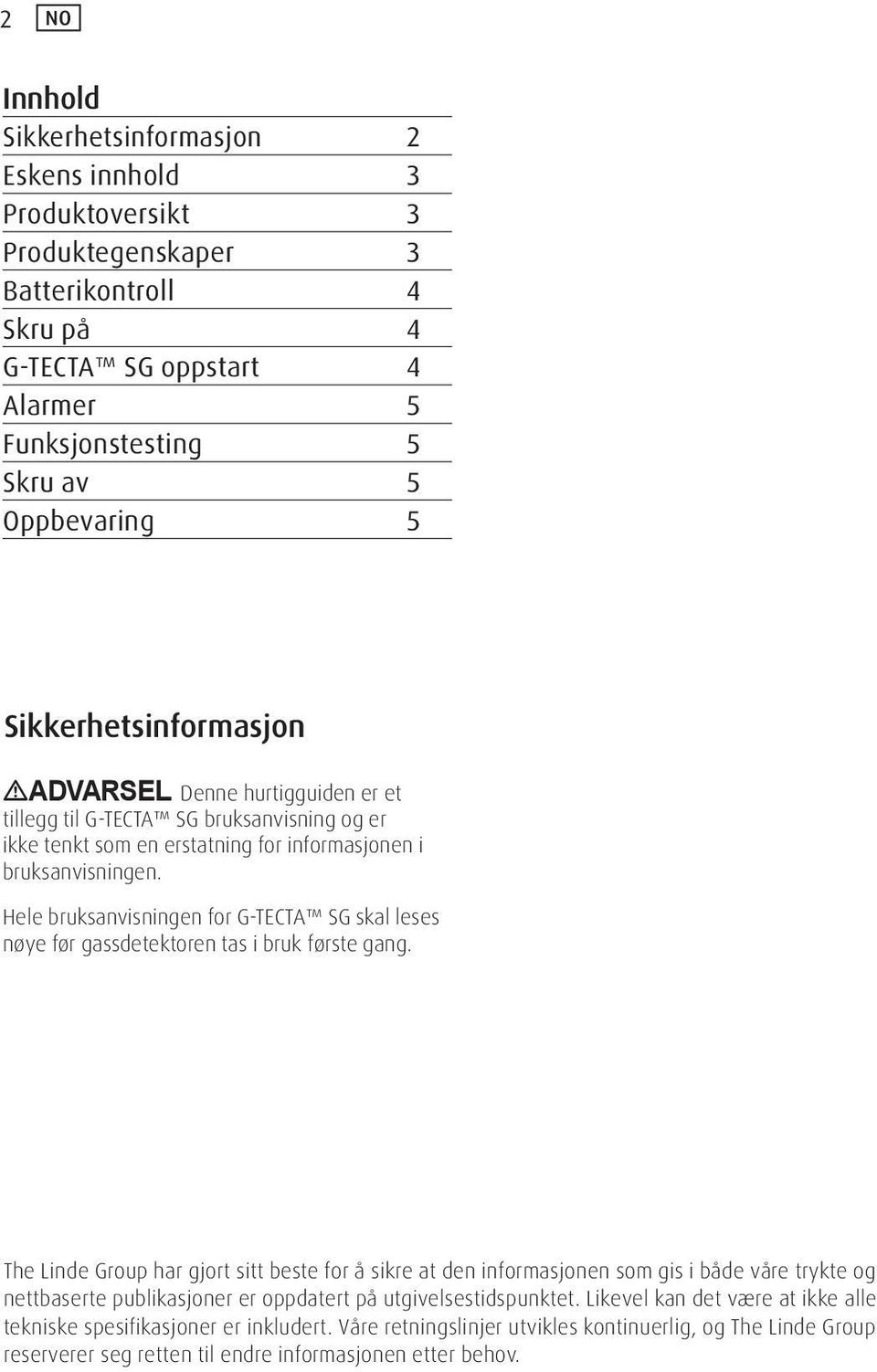 Hele bruksanvisningen for G-TECTA SG skal leses nøye før gassdetektoren tas i bruk første gang.