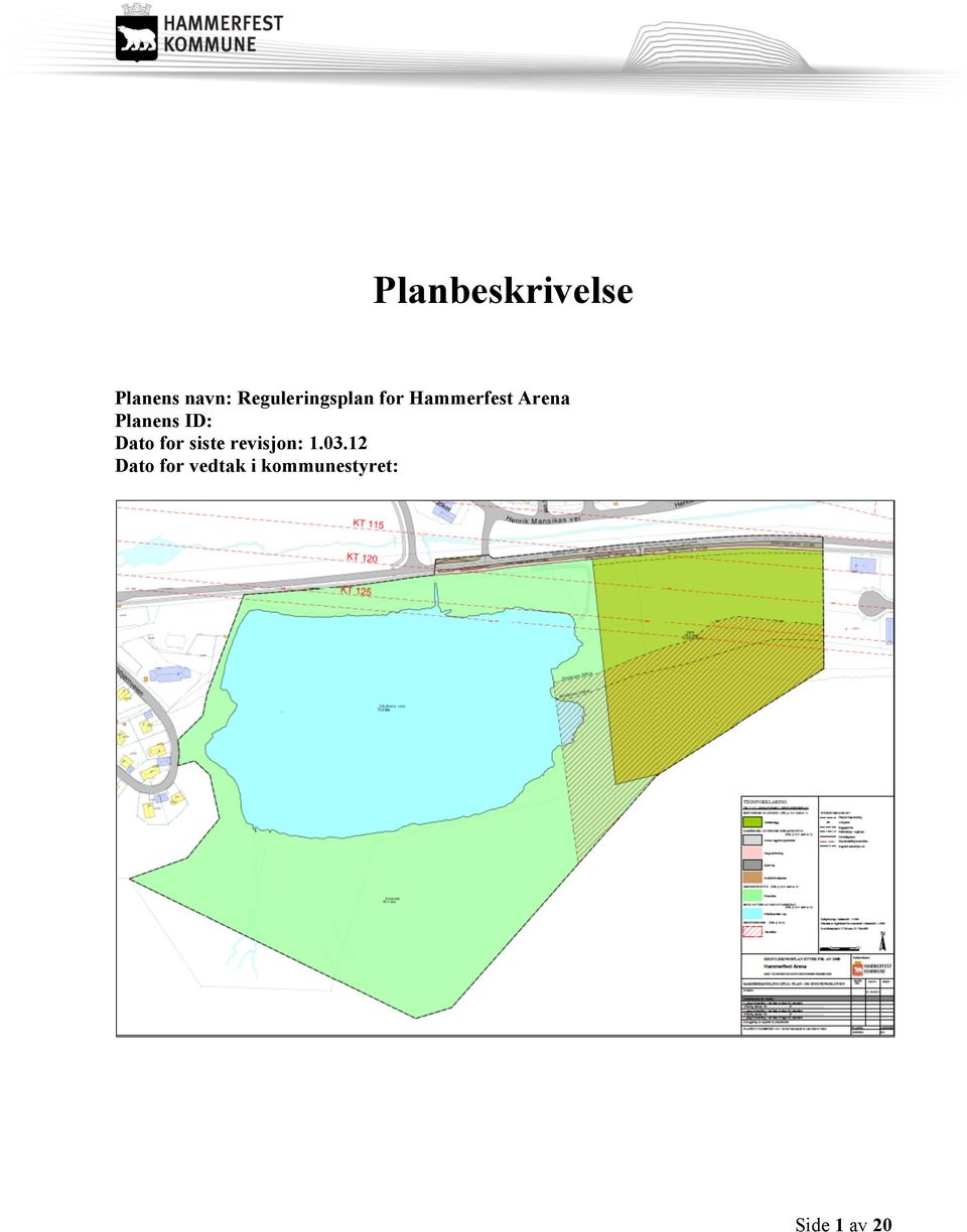 Planens ID: Dato for siste revisjon: 1.