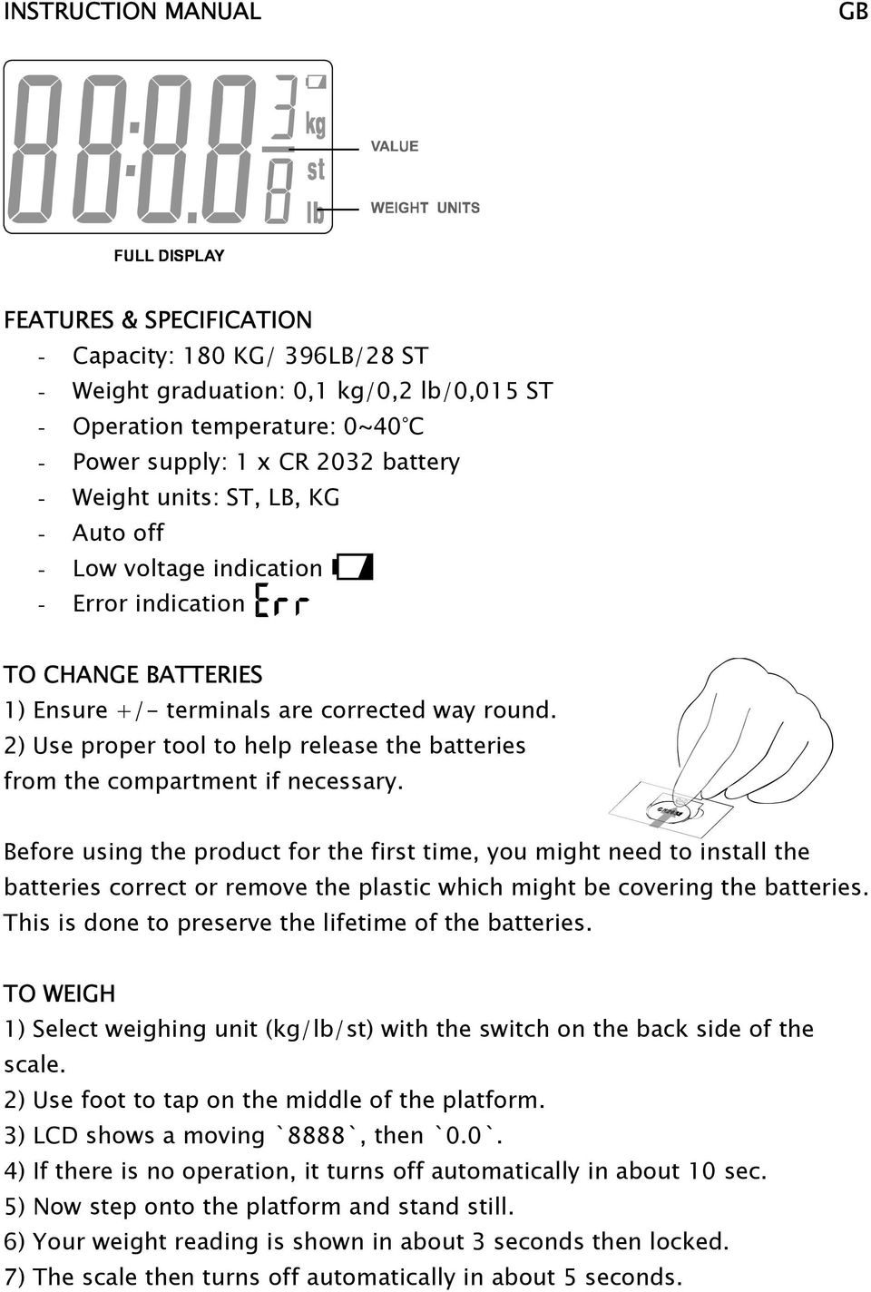 2) Use proper tool to help release the batteries from the compartment if necessary.