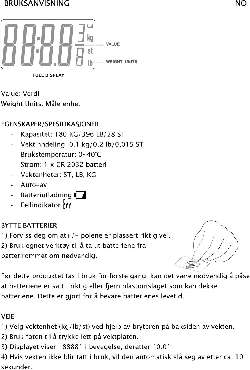 2) Bruk egnet verktøy til å ta ut batteriene fra batterirommet om nødvendig.