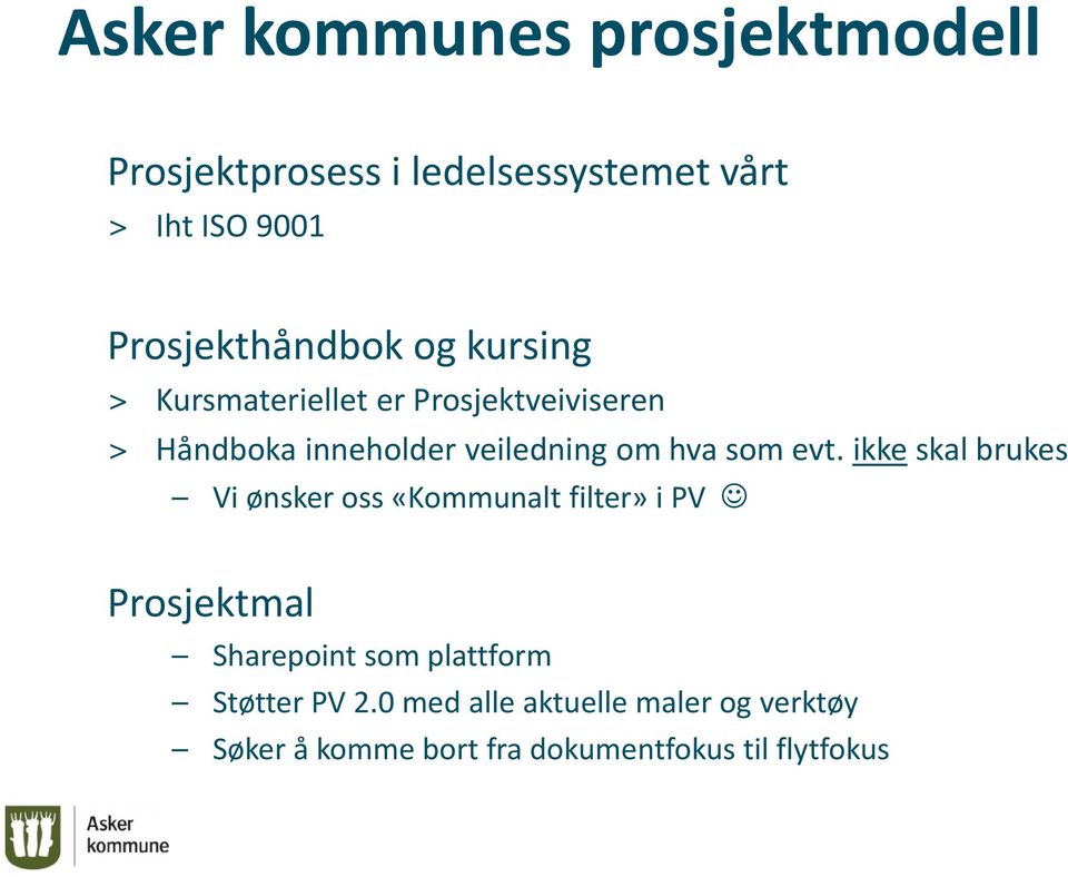 veiledning om hva som evt.