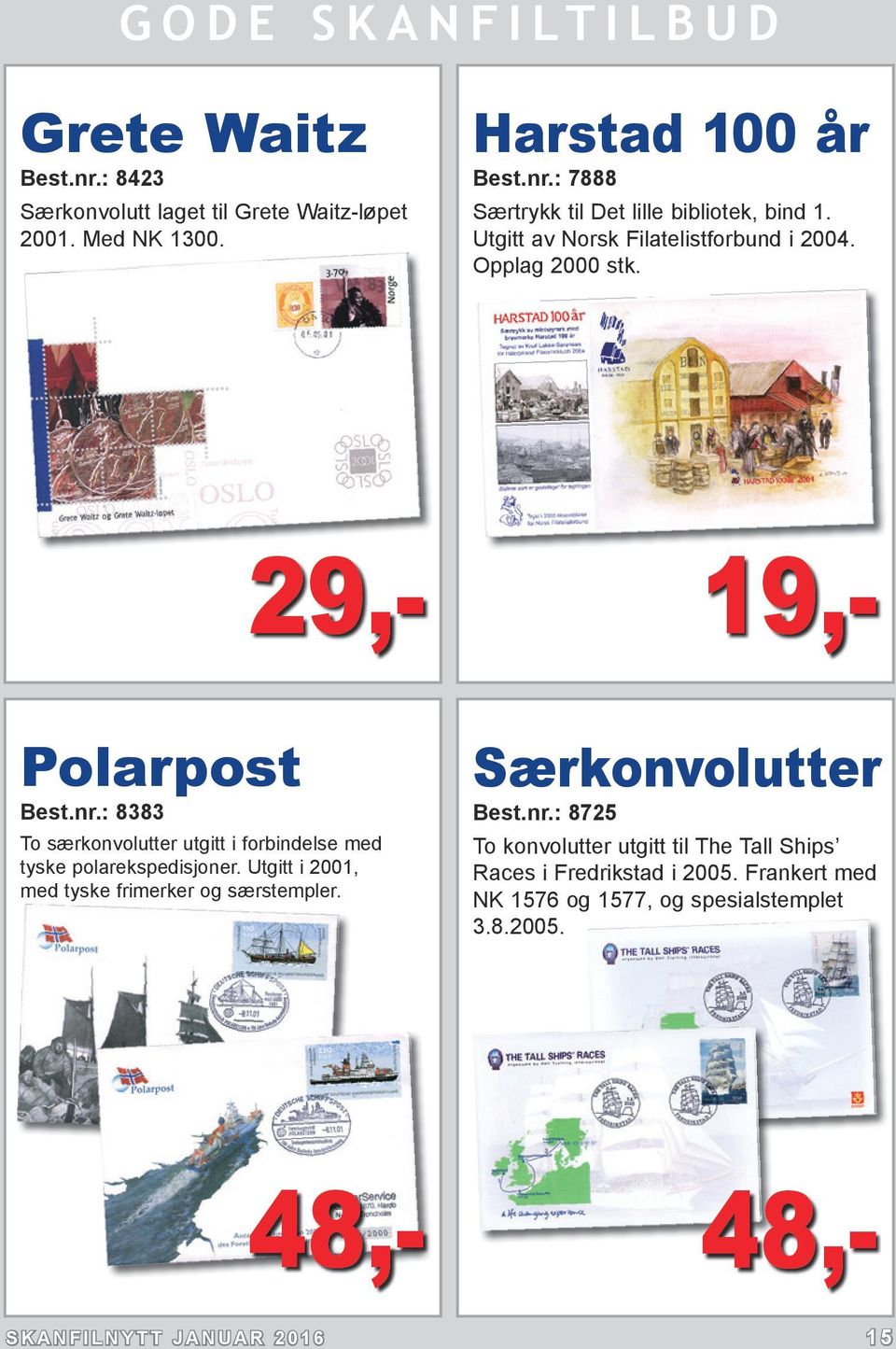 : 8383 To særkonvolutter utgitt i forbindelse med tyske polarekspedisjoner. Utgitt i 2001, med tyske frimerker og særstempler.