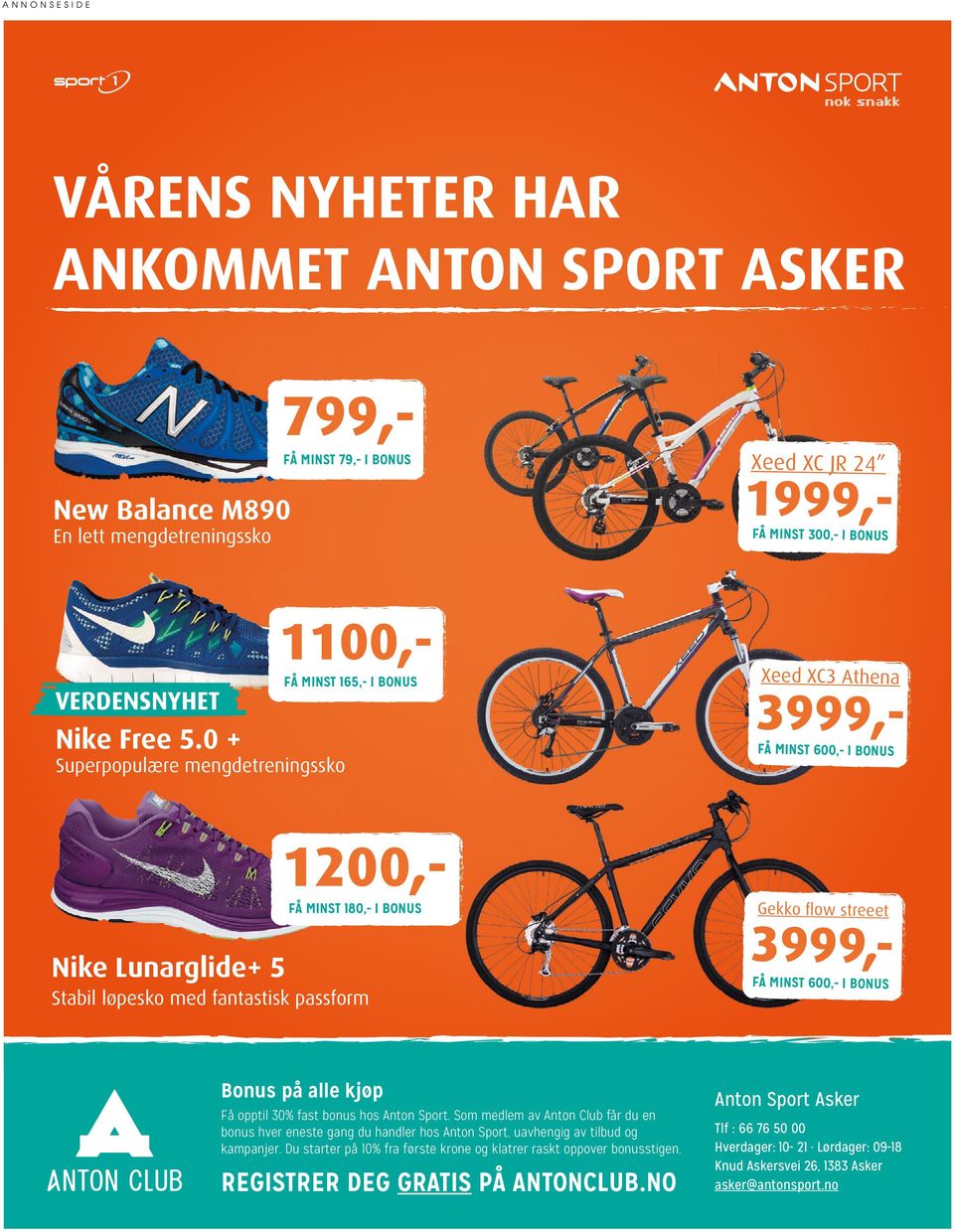 flow streeet 1999,- 1200,- 799,- 1100,- FÅ MINST 600,- I BONUS Bonus på alle kjøp Få opptil 30% fast bonus hos Anton Sport.