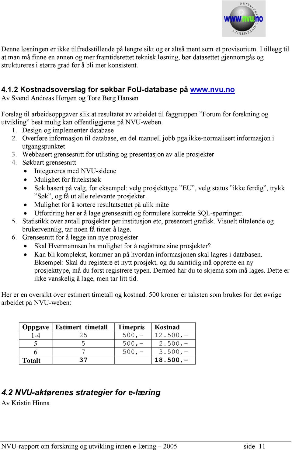 2 Kostnadsoverslag for søkbar FoU-database på www.nvu.