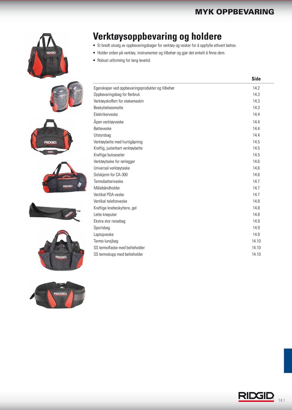 2 Oppbevaringsbag for flerbruk 14.3 Verktøyskoffert for stakemaskin 14.3 Beskyttelsesmatte 14.3 Elektrikerveske 14.4 Åpen verktøyveske 14.4 Bøtteveske 14.4 Utstyrsbag 14.