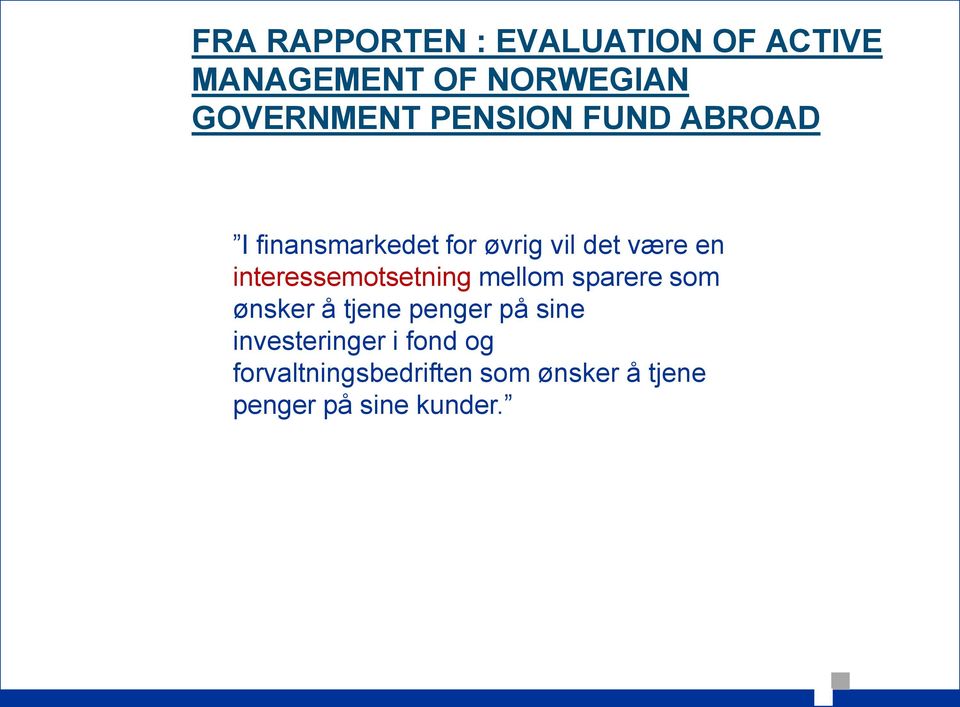 interessemotsetning mellom sparere som ønsker å tjene penger på sine