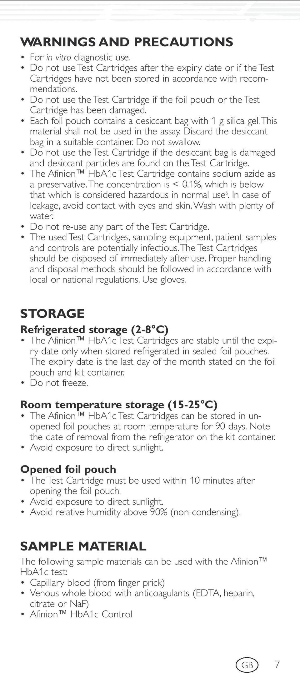 Discard the desiccant bag in a suitable container. Do not swallow. Do not use the Test Cartridge if the desiccant bag is damaged and desiccant particles are found on the Test Cartridge.