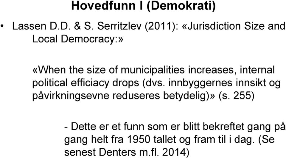 increases, internal political efficiacy drops (dvs.