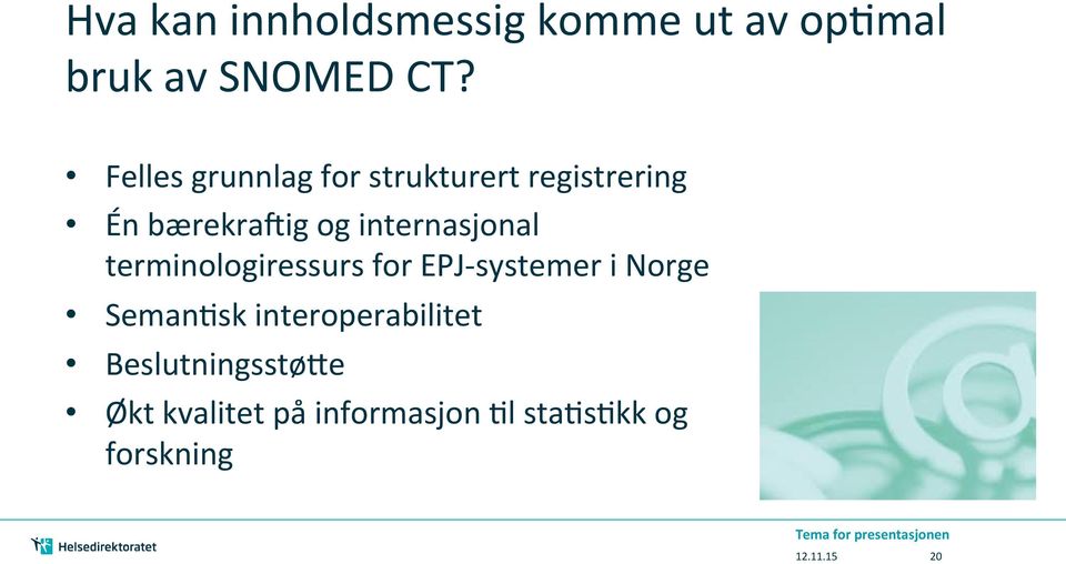 terminologiressurs for EPJ-systemer i Norge SemanNsk interoperabilitet