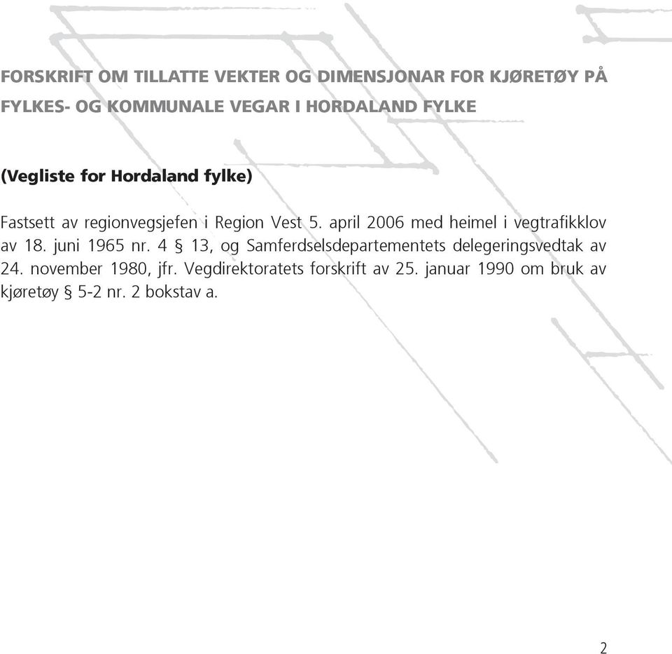 april 2006 med heimel i vegtrafikklov av 18. juni 1965 nr.