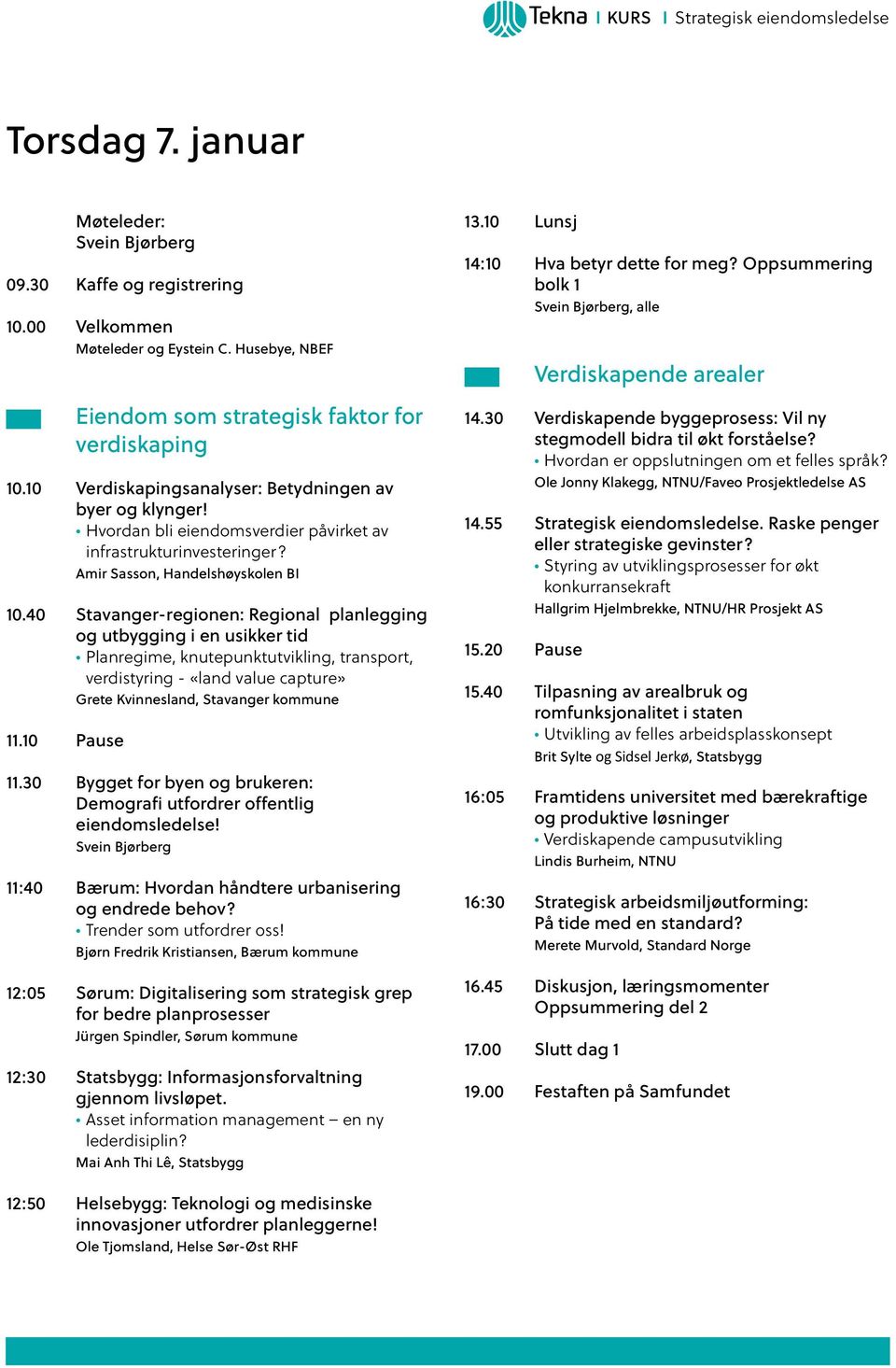 40 Stavanger-regionen: Regional planlegging og utbygging i en usikker tid Planregime, knutepunktutvikling, transport, verdistyring - «land value capture» Grete Kvinnesland, Stavanger kommune 11.