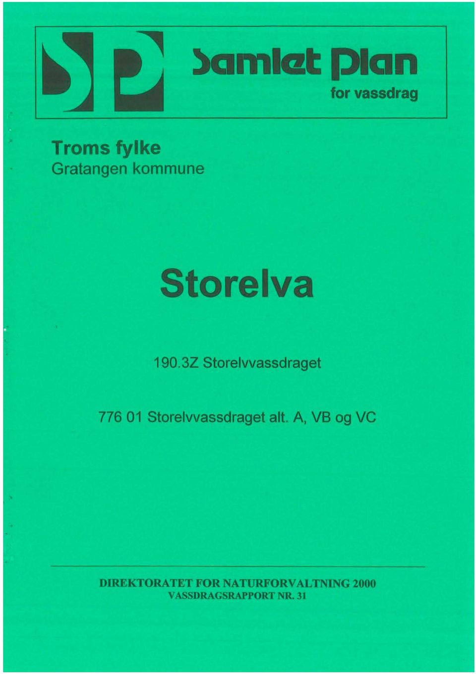 3Z Storelvvassdraget 77601 Storelvvassdraget alt.