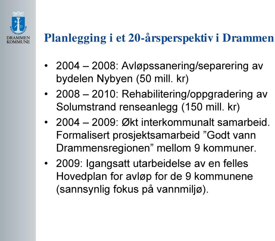 kr) 2004 2009: Økt interkommunalt samarbeid.