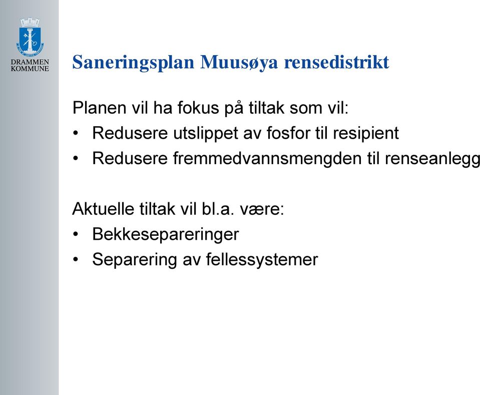 Redusere fremmedvannsmengden til renseanlegg Aktuelle tiltak