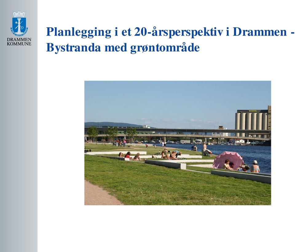 i Drammen -