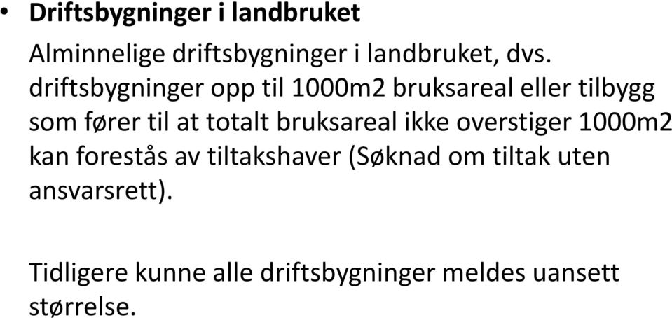 bruksareal ikke overstiger 1000m2 kan forestås av tiltakshaver (Søknad om