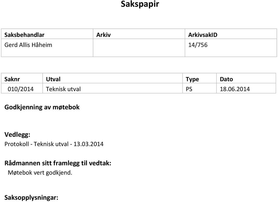 2014 Godkjenning av møtebok Vedlegg: Protokoll - Teknisk utval - 13.