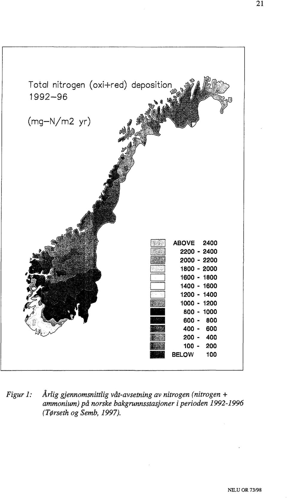 1000-1200 HH soo - 1000 ^H 600-800 HH 400-600 Ull 200-400 Bl 100-200 Hi BELOW 100 Figur I: Årlig