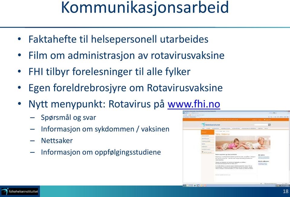 foreldrebrosjyre om Rotavirusvaksine Nytt menypunkt: Rotavirus på www.fhi.