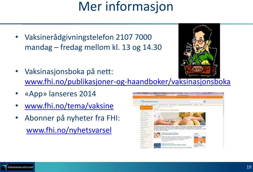no/publikasjoner-og-haandboker/vaksinasjonsboka «App» lanseres 2014