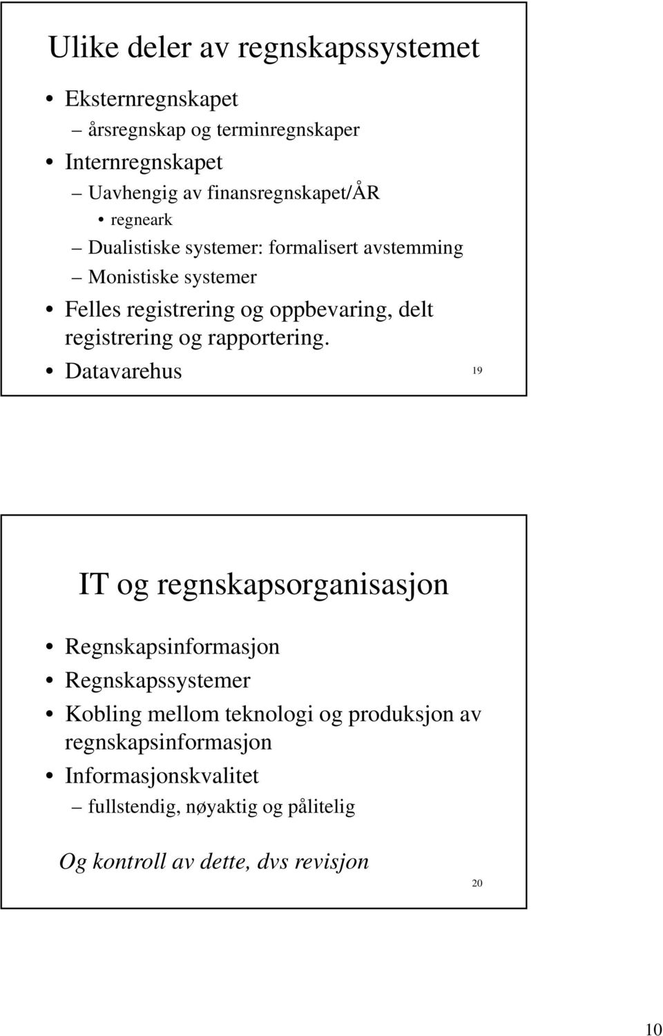 delt registrering og rapportering.