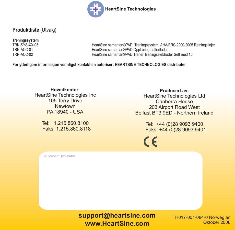 distributør Hovedkontor: HeartSine Technologies Inc 105 Terry Drive Newtown PA 18940 - USA Tel: 1.215.860.