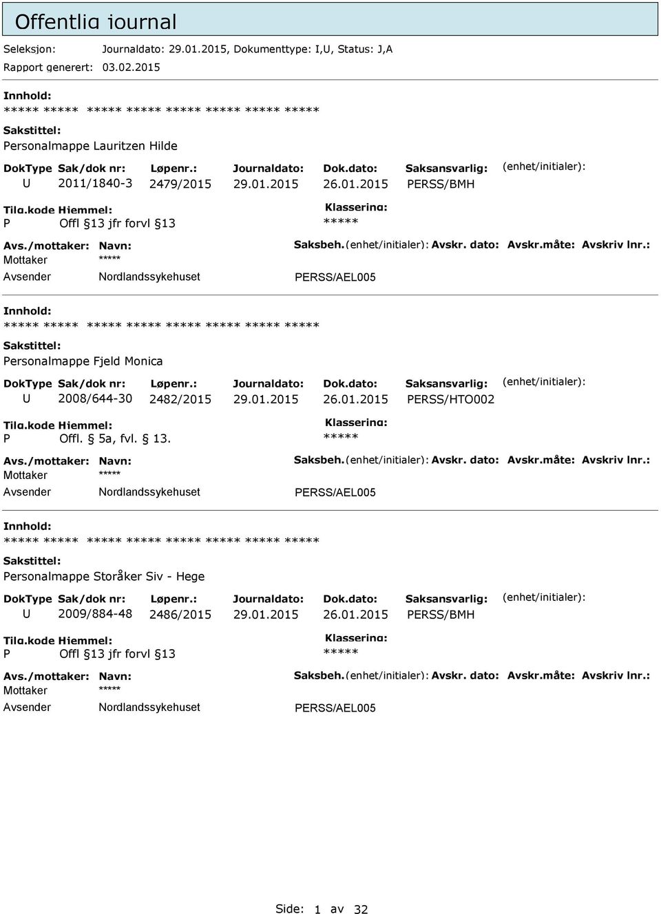 ersonalmappe Fjeld Monica 2008/644-30 2482/2015 ERSS/HTO002 Offl. 5a, fvl. 13.