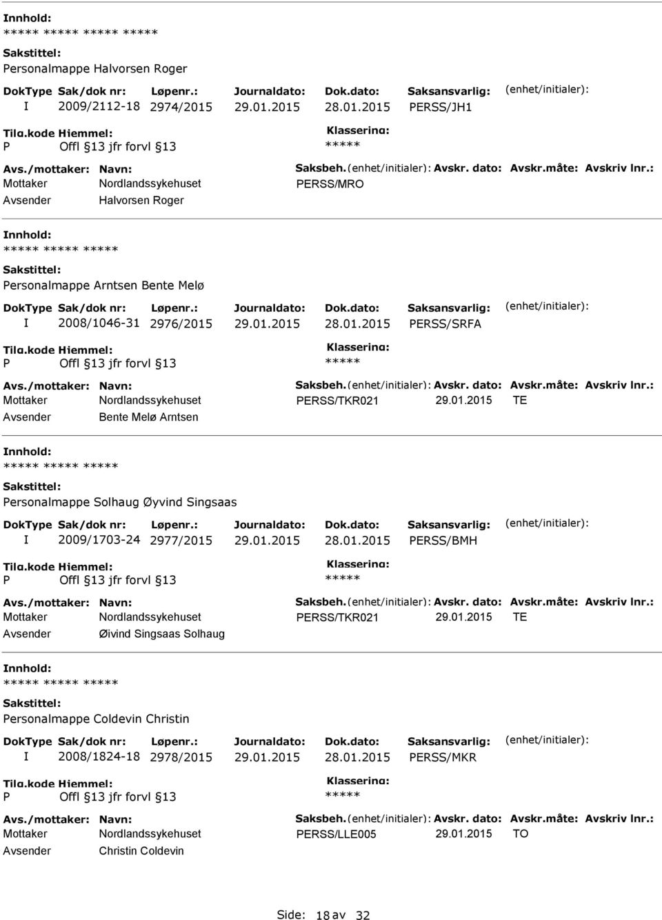 Solhaug Øyvind Singsaas 2009/1703-24 2977/2015 ERSS/BMH ERSS/TKR021 TE Øivind Singsaas Solhaug