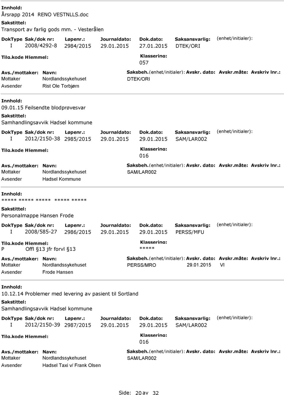 ersonalmappe Hansen Frode 2008/585-27 2986/2015 ERSS/MF ERSS/MRO V Frode Hansen 10.12.