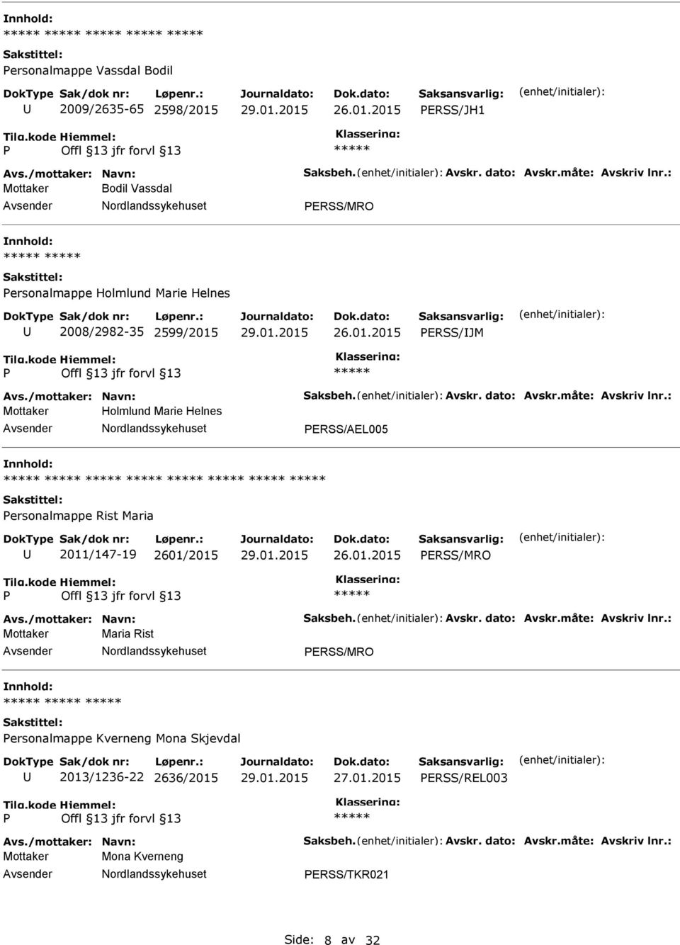 ersonalmappe Rist Maria 2011/147-19 2601/2015 ERSS/MRO Mottaker Maria Rist ERSS/MRO ersonalmappe