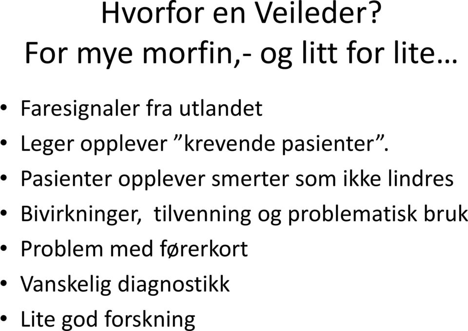 opplever krevende pasienter.