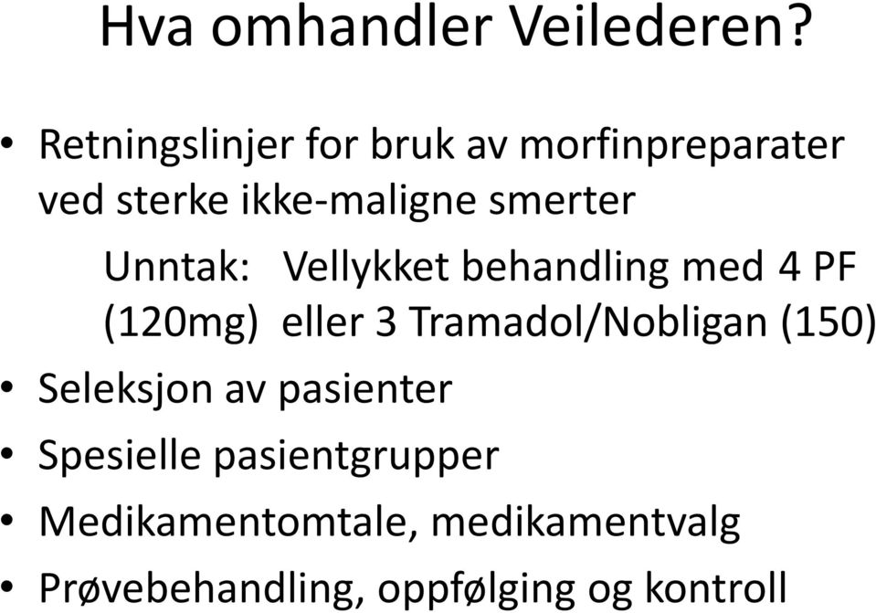 smerter Unntak: Vellykket behandling med 4 PF (120mg) eller 3