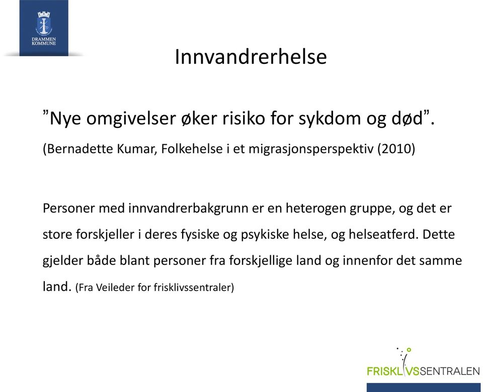 er en heterogen gruppe, og det er store forskjeller i deres fysiske og psykiske helse, og