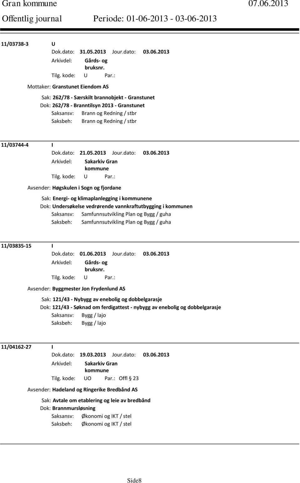 Redning / stbr 11/03744-4 I Dok.dato: 21.05.2013 Jour.dato: 03.06.