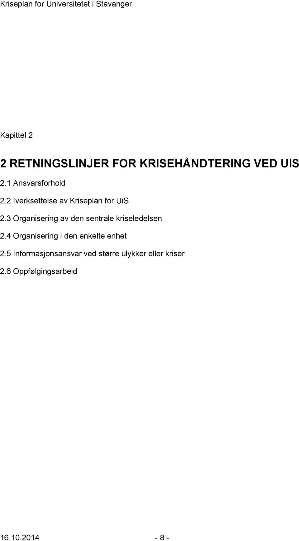 3 Organisering av den sentrale kriseledelsen 2.