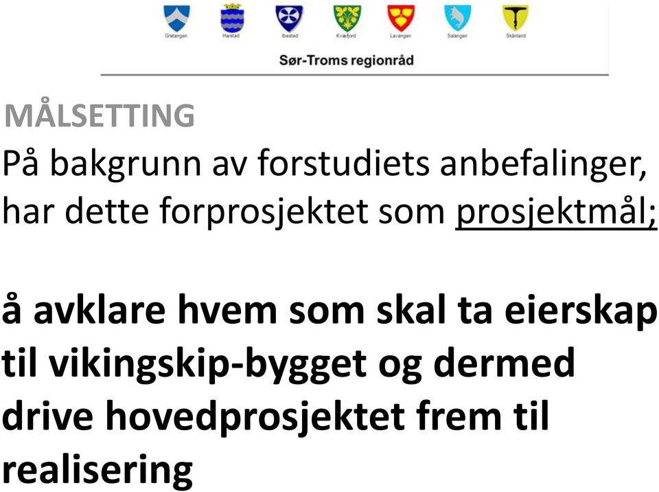 prosjektmål; å avklare hvem som skal ta eierskap