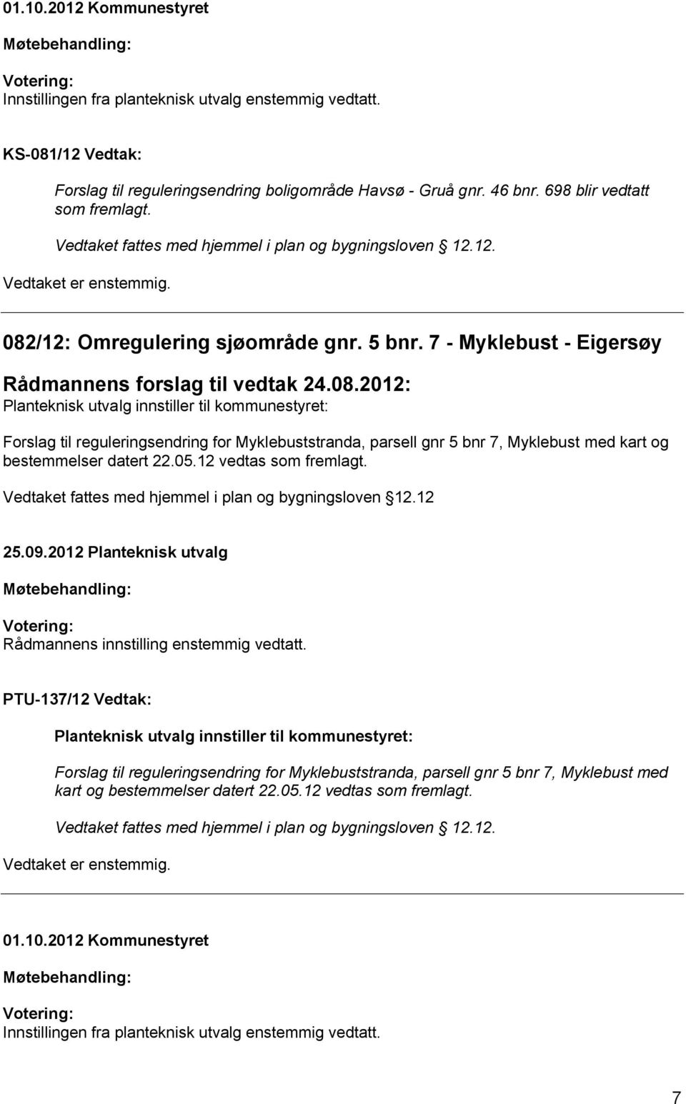 7 - Myklebust - Eigersøy Rådmannens forslag til vedtak 24.08.