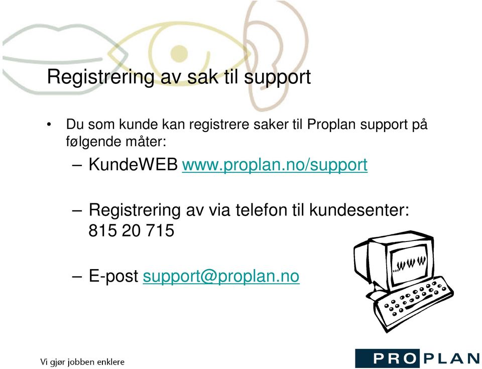 måter: KundeWEB www.proplan.