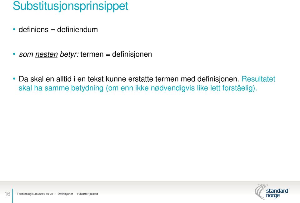 kunne erstatte termen med definisjonen.