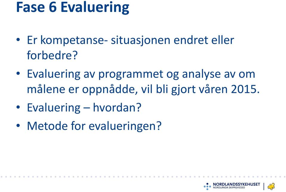 Evaluering av programmet og analyse av om målene