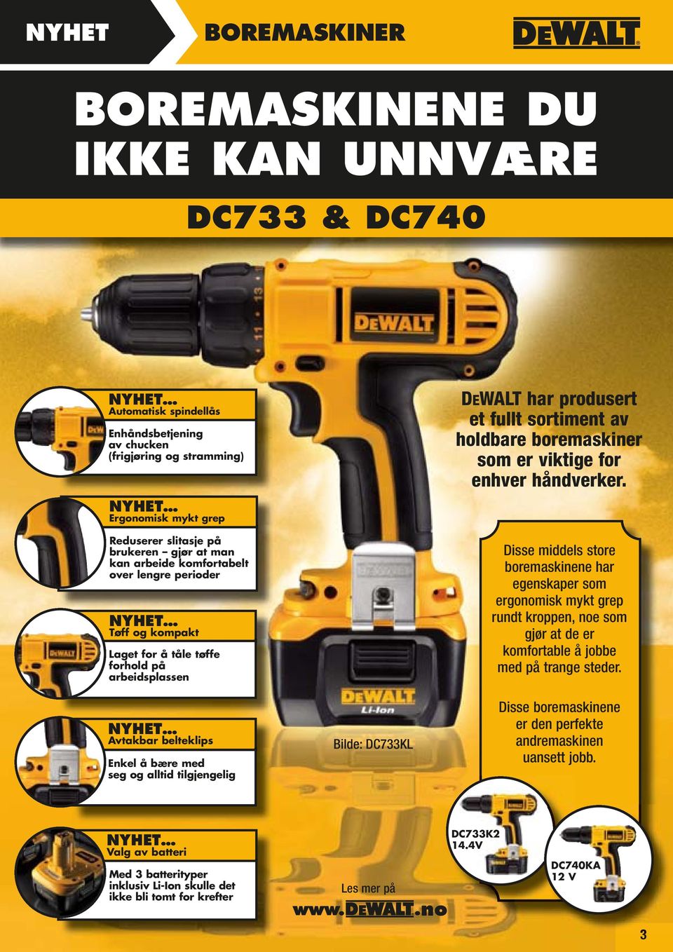 tilgjengelig Bilde: DC733KL DEWALT har produsert et fullt sortiment av holdbare boremaskiner som er viktige for enhver håndverker.